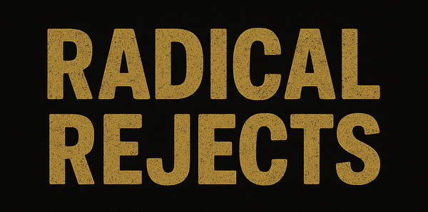 Radical Rejects